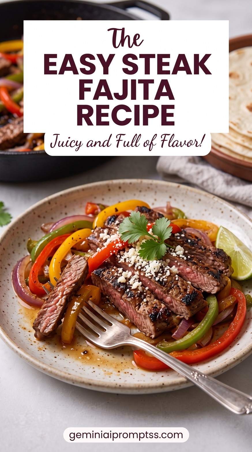 Easy Steak Fajita Recipe with sliced skirt steak, colorful bell peppers, onions, lime, and browned fajita-style edges