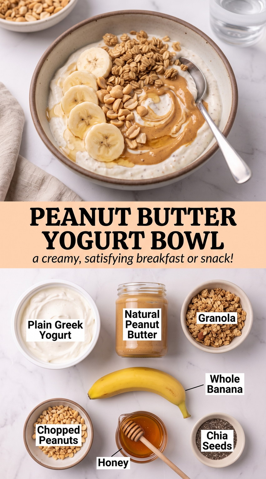 Peanut Butter Yogurt Bowl showing Greek yogurt with peanut butter, banana, granola, peanuts, honey, and chia