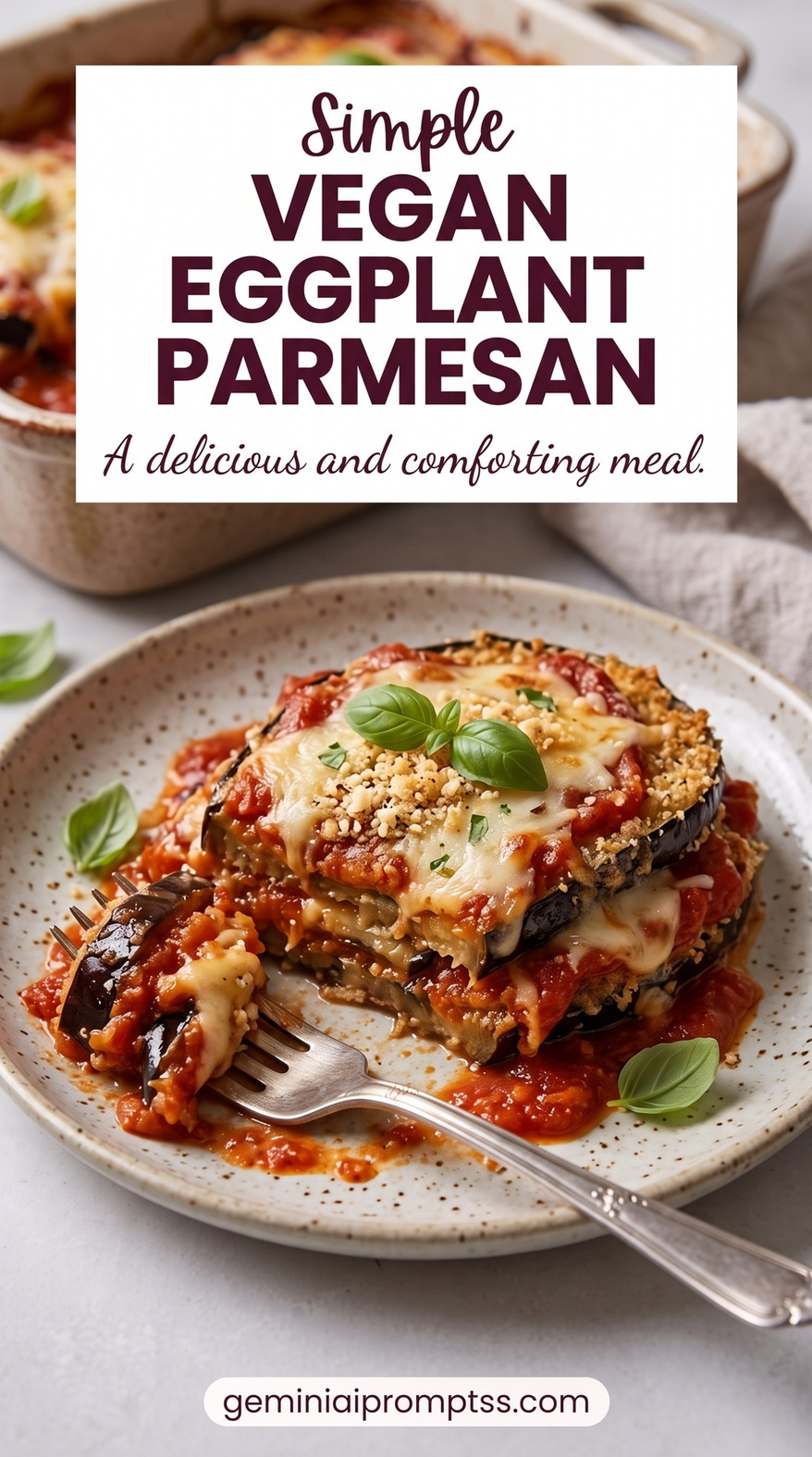Vegan Eggplant Parmesan with Cashew-Mozzarella Topping showing vegan eggplant parmesan with tomato sauce, plant-based cheese, crumbs, and basil
